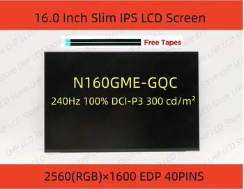 16,0 см 2,5 K 2560X1600 ips 16:10 240 Hz Матричен LCD екран N160GME-GQC N160GME GQC EDP 40 КОНТАКТИ
