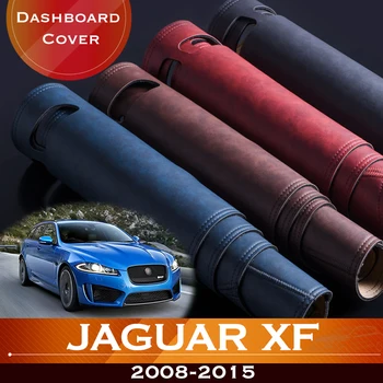 За Jaguar XF XFL 2008-2015 X250, таблото на автомобил, избягвайте осветление, инструментална платформа, корица на маса, кожена противоскользящий подложка за арматурното табло 2014
