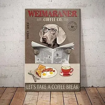 Куче Метален плакат Weimaraner кафе Нека да направим почивка за кафе Тенекеджия означения кафе Хол Баня Кухня, Домашен арт декора на стените